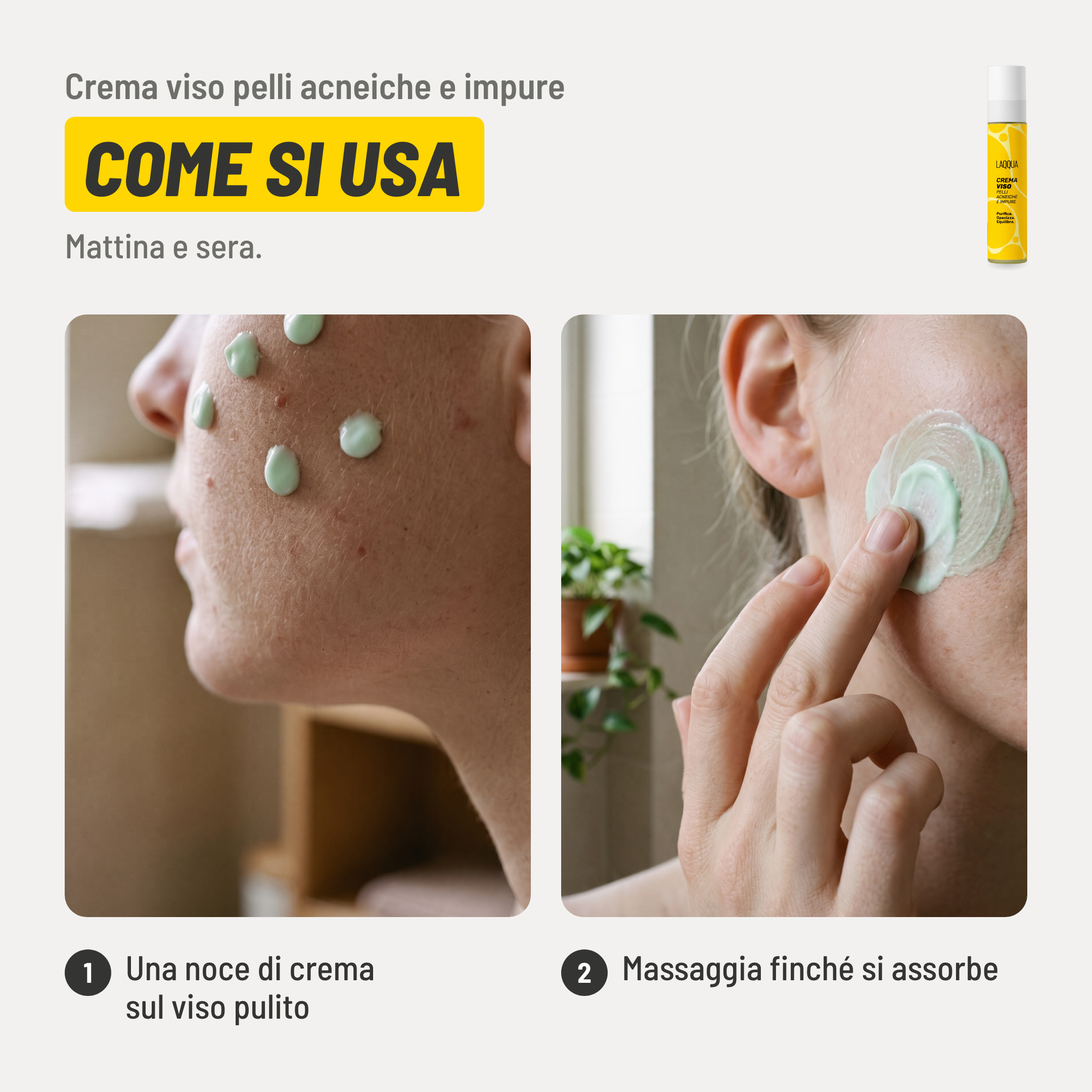 Crema viso pelli acneiche e impure, come si usa. 1. Una noce di crema sul viso pulito. 2. Massaggia finché si assorbe. Mattina e sera..