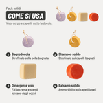 Pack solidi, come si usa. 1. Bagnodoccia: strofinalo sulla pelle bagnata. 2. Shampoo solido: strofinalo sui capelli bagnati. 3. Detergente viso: fai la crema e stendi lontano dagli occhi. 4. Balsamo solido: ammorbidito sui capelli lavati. Viso, corpo e capelli, sotto la doccia.